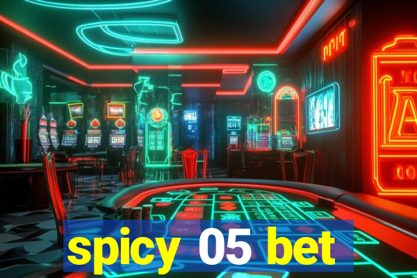 spicy 05 bet